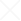 X